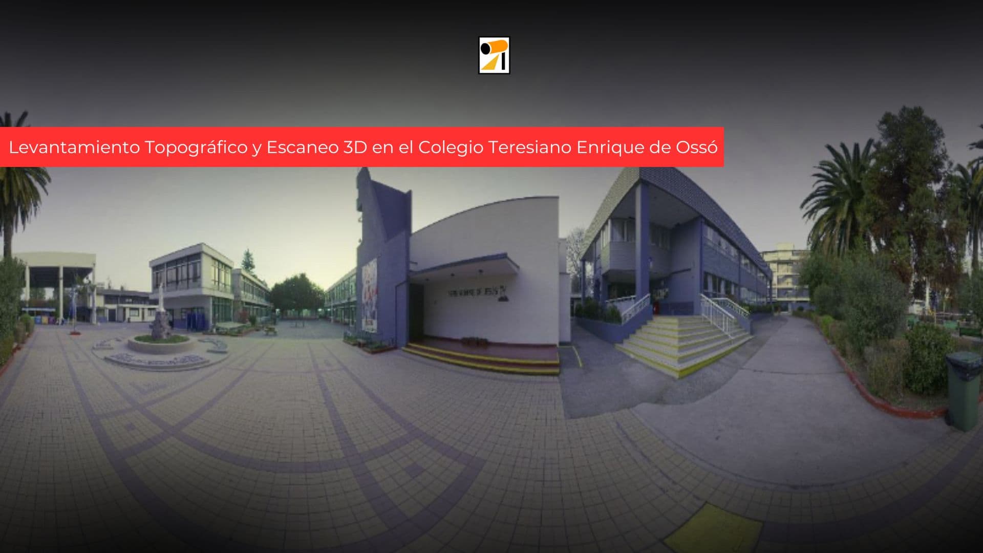 Levantamiento Topográfico y Escaneo 3D en el Colegio Teresiano Enrique de Ossó