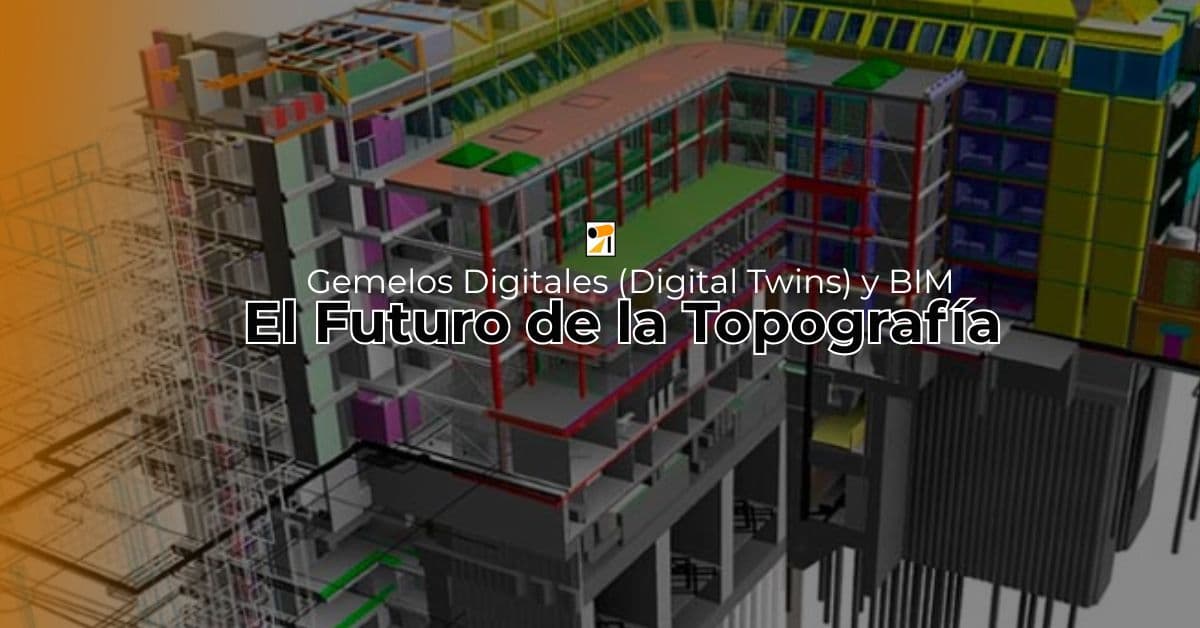 Gemelos Digitales y Escaneo 3D: El Futuro de la Construcción y Minería